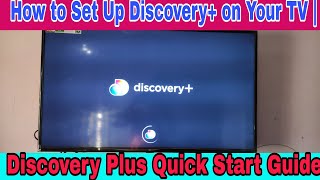 How to Set Up Discovery on Your TV  Discovery Plus Quick Start Guide [upl. by Lokcin]