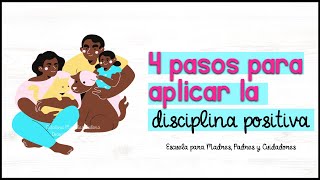 CÓMO APLICAR LA DISCIPLINA POSITIVA EN 4 PASOS Escuela de Padres [upl. by Nosredneh]