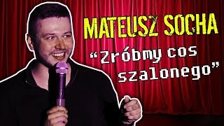 Mateusz Socha  quotZróbmy coś szalonegoquot  Standup  2018 [upl. by Oretos]