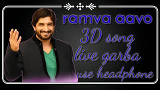 Gaman santhal  Ramva aavo Mata ramva aavo  3D Gujarati song  live garba [upl. by Belle253]