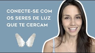 COMO SE CONECTAR COM SEU ANJO DA GUARDA MENTOR E GUIA ESPIRITUAL [upl. by Maybelle]