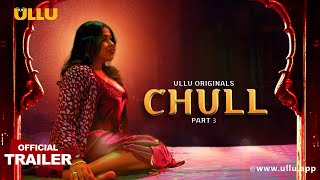 Chull  Part  3  Official Trailer  Ullu Originals  Releasing On  11th August [upl. by Akirehc577]