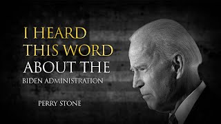 I heard This Word About the Biden Administration  Perry Stone [upl. by Bolten]