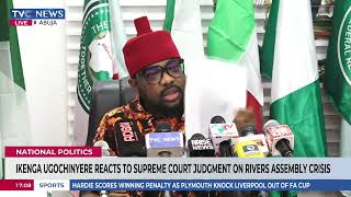 WATCH Ikenga Ugochinyere Reacts To Supreme Court Judgment On Rivers Assembly [upl. by Mathews233]