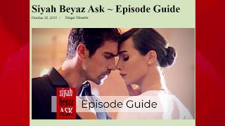 Siyah Beyaz Ask EPISODE GUIDE ❖ English ❖ 2019 [upl. by Loseff892]