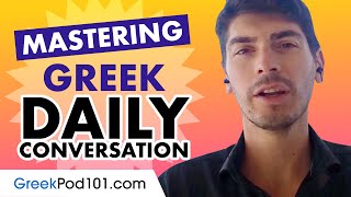 Mastering Daily Greek Conversations  Speaking like a Native [upl. by Kinson54]