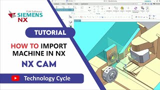 How To Import Machine In Siemens NX  Technology Cycle [upl. by Davidoff]