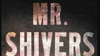 Mr Shivers [upl. by Araminta]