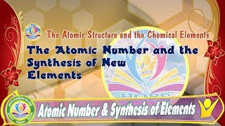 The Atomic Number and the Synthesis of New Elements  Physical Science [upl. by Lemaj]