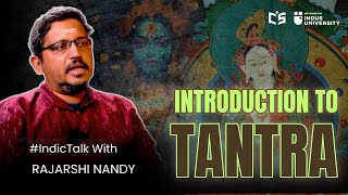 What is Tantra   Rajarshi Nandy  IndicTalks [upl. by Odnaloy]