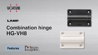 FEATURE Learn More About our HGVH8  Combination hinge  Sugatsune Global [upl. by Notlew]