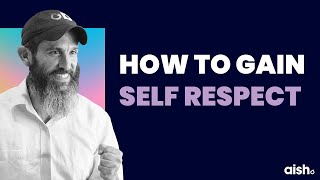 How to Gain Self Respect  Rabbi Dov Ber Cohen  Mastering Life Series [upl. by Rice658]