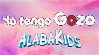 Yo Tengo Gozo  Alaba Kids Música Cristiana Para Niños [upl. by Guimar]