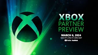 Xbox Partner Preview Livestream  March 2024 [upl. by Vijar769]