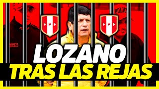 LOZANO A PRISIÓN ¿SE SALVÓ EL FÚTBOL PERUANO  LA SELECCIÓN SE QUEDA SIN PRESIDENTE [upl. by Eigriv769]