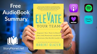 Audiobook Summary Elevate Your Team English Robert Glazer [upl. by Aicilak515]