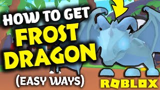 🌟 HOW TO GET FROST DRAGON IN ADOPT ME ROBLOX 2021 🌟 [upl. by Cooe191]