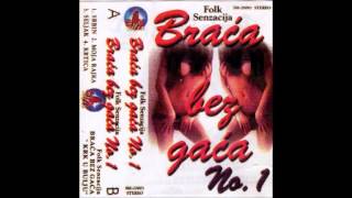 Braca Bez Gaca  Moja Rajka  Audio 2000 [upl. by Aiem]