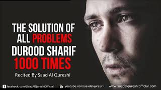 The Solution of All Problems Durood Sharif 1000 Times ᴴᴰ [upl. by Ynnub]