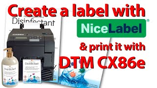 Create a Disinfectant label with NiceLabel 2019 amp print it with DTM CX86e [upl. by Nraa541]