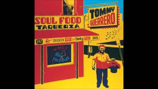 Tommy Guerrero  Soul Food Taqueria Full Album [upl. by Aivatal]