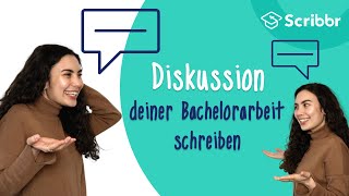 Diskussion deiner Bachelorarbeit richtig schreiben – mit Beispiel  Scribbr 🎓 [upl. by Seda]