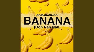 Banana Ooh Nah Nah [upl. by Haines]