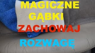 MAGICZNA GĄBKA ZACHOWAJ ROZWAGĘ [upl. by Ellek174]