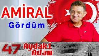 Ben Amiral Gördüm Türker Ertürk  Aydaki Adam İlker Canikligil  B47 [upl. by Bernette]