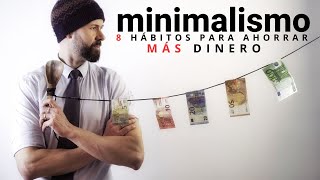 Cómo Iniciarse En El Minimalismo  Parte 3  8 Hábitos Minimalistas Para Ahorrar Más Dinero [upl. by Coppola]