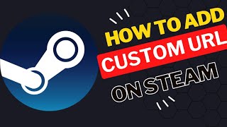 How to Add Custom URL To Steam Profile [upl. by Normand]