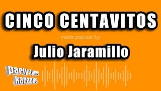 Julio Jaramillo  Cinco Centavitos Versión Karaoke [upl. by Bakki]