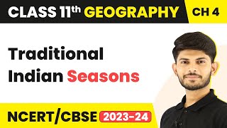 Class 11 Geography Chapter 4  Traditional Indian Seasons  Climate [upl. by Aikaj170]