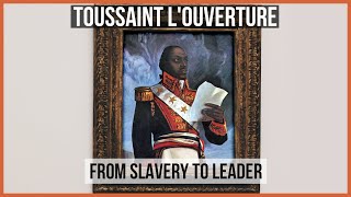 Toussaint LOuverture From Slavery to Leader [upl. by Anitsim]