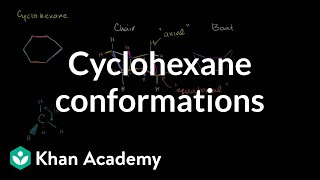 Chair and boat shapes for cyclohexane  Organic chemistry  Khan Academy [upl. by Sitnalta855]