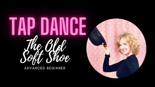 How to Tap Dance  The Soft Shoe Step By Step [upl. by Vassar]