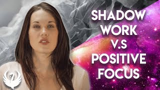 Shadow Work vs Positive Focus [upl. by Anotal]