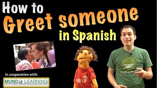 How to Greet Someone in Spanish [upl. by Gold]