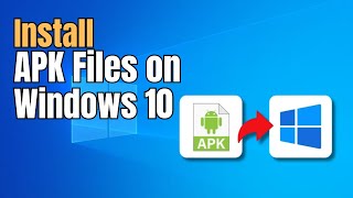 Install and Run APK Files in Windows 10 [upl. by Graybill]