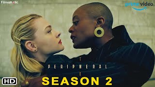 The Peripheral Season 2  Chloë Grace Moretz Cancelled Filmaholic Predictions Streaming Watch [upl. by Ahsatsana233]