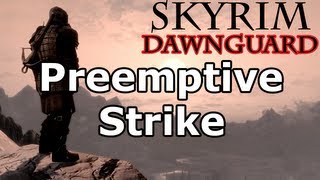 Skyrim Preemptive Strike Quest Dawnguard DLC [upl. by Issie]