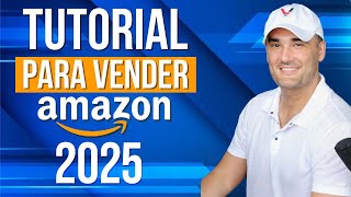 🚀 CÓMO VENDER EN AMAZON 2023  TUTORIAL amp CURSO COMPLETO PASO A PASO PARA USA Y EUROPA [upl. by Obelia]