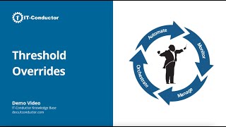 ITConductor Demo  Threshold Overrides [upl. by Kirima]