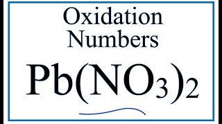 How to find the Oxidation Number for Pb in PbNO32 [upl. by Flossie]