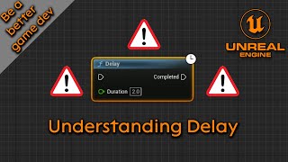 UE5 Understanding Delay  Be a better game dev [upl. by Duncan]