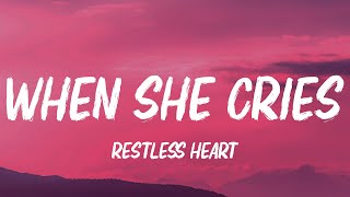 Restless Heart  When She Cries Lyrics [upl. by Burlie784]