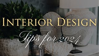 2024 Interior Design Trends  10 Insider Styling Tips amp Tricks to Elevate Your Home in 2024 [upl. by Grados]