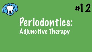 Periodontics  Adjunctive Therapy  INBDE ADAT [upl. by Ursala473]