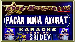 KARAOKE  PACAR DUNIA AKHIRAT  SRIDEVI [upl. by Hermann]