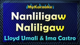 NANLILIGAW NALILIGAW  KARAOKE in the style of LLOYD UMALI amp IMA CASTRO [upl. by Aitsirhc]